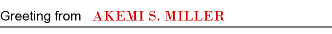 Greeting From Akemi S. Miller